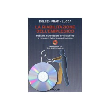 La riabilitazione dell'emiplegico + Manuale multimediale di valutazione e recupero delle funzioni motorie + CD Rom