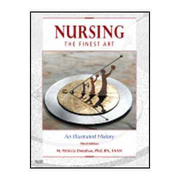 Nursing, The Finest Art, 3rd Edition  -An Illustrated History