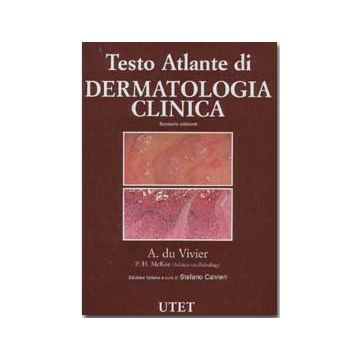 Atlante di Dermatologia clinica 2/ed.  [Du Vivier Antony - Utet Medica]