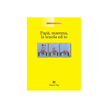 Papà, mamma, la scuola ed io