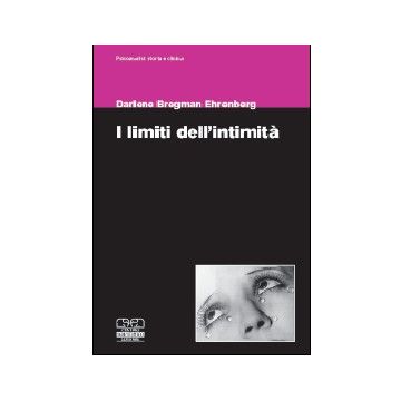 I Limiti dell'Intimità. Potenziare l'interazione psicoanalitica 