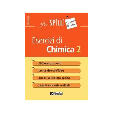 Esercizi di Chimica 2  - Gli SPILLI [Alpha test]