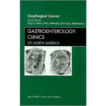 Esophageal Cancer, An Issue of Gastroenterology Clinics Volume 38-1