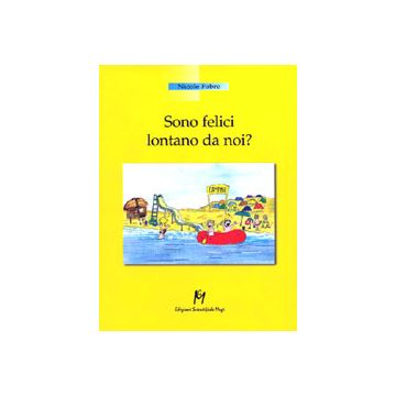 SONO FELICI LONTANO DA NOI?