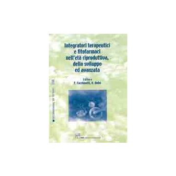Integratori Terapeutici e Fitoterapici nell'età dello sviluppo ed avanzata  [Facchinetti - CIC Edizioni Internazionali]