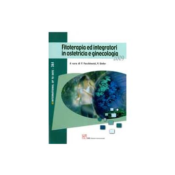 Fitoterapia ed Integratori in Ostetricia e Ginecologia  [Facchinetti - CIC Edizioni Internazionali]