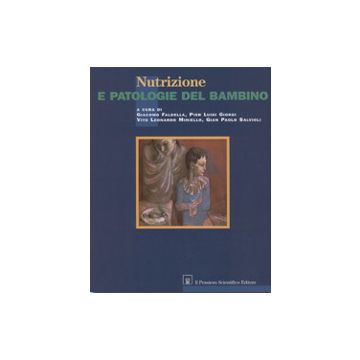 Nutrizione e patologie del bambino [Faldella Giorgi - Il Pensiero Scientifico]