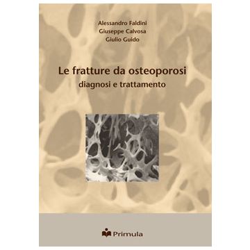 Le fratture da osteoporosi: diagnosi e trattamento