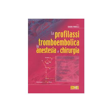 La profilassi tromboembolica in anestesia e chirurgia