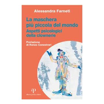 La maschera più piccola del mondo. Aspetti psicologici della clownerie 