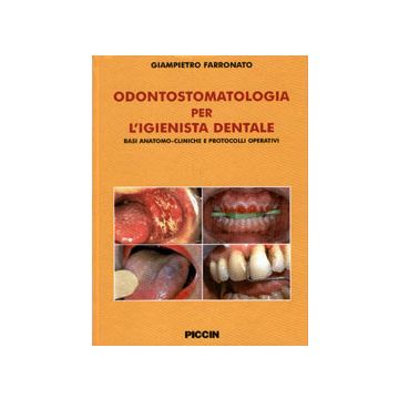 Odontostomatologia per l' igienista Dentale - Basi anatomo cliniche e protocolli operativi