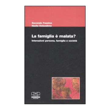 La famiglia è malata? Interazioni persona, famiglia e società  