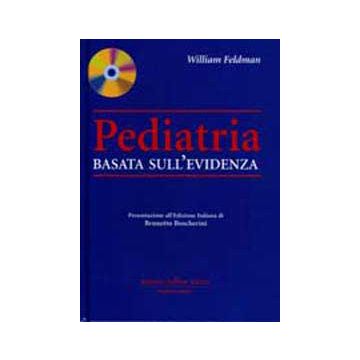 PEDIATRIA BASATA SULL'EVIDENZA + CD Rom