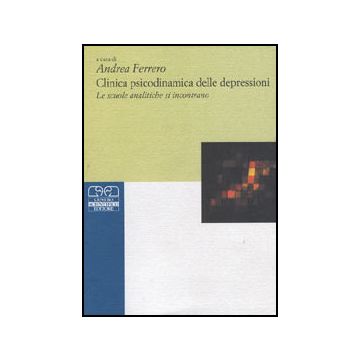 Clinica psicodinamica delle depressioni - Le scuole analitiche si incontrano