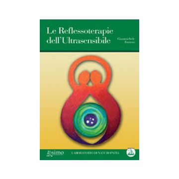 Le Reflessoterapie dell'Ultrasensibile in Naturopatia  [Ferrero - Enea Edizioni]
