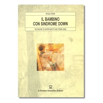 Il bambino con sindrome Down - Tecniche di intervento nei primi anni