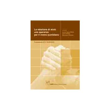 La relazione di aiuto una speranza per il vivere quotidiano