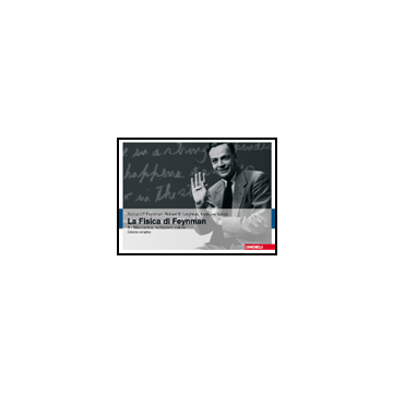 La fisica di Feynman. Vol.1. Meccanica, radiazione, calore