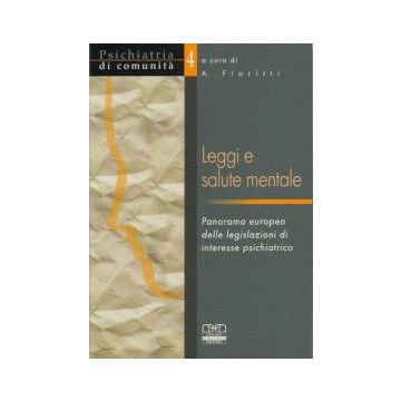 Leggi e salute mentale. Panorama europeo delle legislazioni di interesse psichiatrico