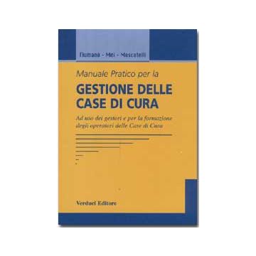 Manuale Pratico per la GESTIONE DELLE CASE DI CURA