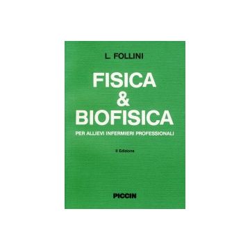 Fisica e Biofisica per Allievi Infermieri Professionali 2/ed.