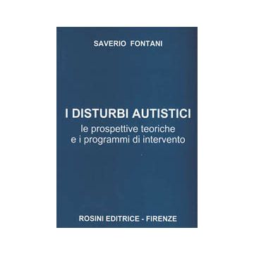 I disturbi autistici. Le prospettive teoriche e i programmi di intervento