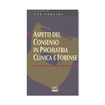 Aspetti del consenso in psichiatria clinica e forense