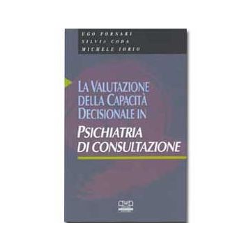 La valutazione della capacità decisionale in psichiatria di consultazione  