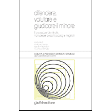 Difendere, valutare e giudicare il minore [Gulotta - Giuffrè]