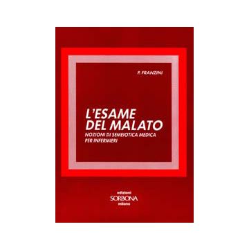 L' esame del malato. Nozioni di semeiotica medica per infermieri
