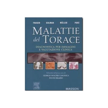 Malattie del torace. Diagnostica per immagini e valutazione clinica 3/ed.  [Fraser; Parè - Edra Elsevier Masson]