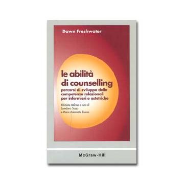 Le abilità di counselling - Percorsi di sviluppo delle competenze relazionali per infermieri e ostetriche