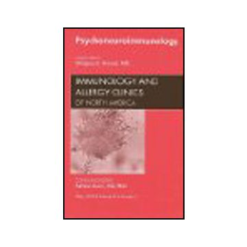 Psychoneuroimmunology, An Issue of Immunology and Allergy Clinics Volume 29-2
