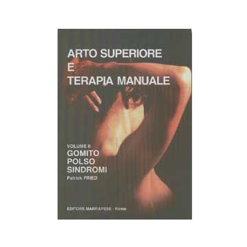 Arto superiore e terapia manuale 2 - Gomito, polso, sindromi