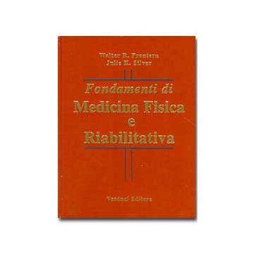 Fondamenti di MEDICINA FISICA e RIABILITATIVA  [Frontera - Verduci Editore]