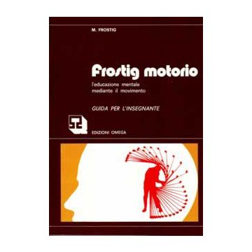 Frostig Motorio. Programma educativo psicomotorio