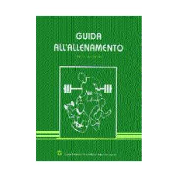 Guida all'allenamento. Fitness e agonismo