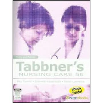 Tabbner's Nursing Care, 5th Edition  -Theory and Practice