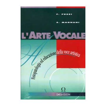 L'Arte Vocale. Fisiopatologia e riabilitazione della voce artistica