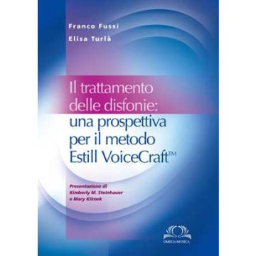 Il Trattamento delle Disfonie - Una prospettiva per il metodo ESTILL 