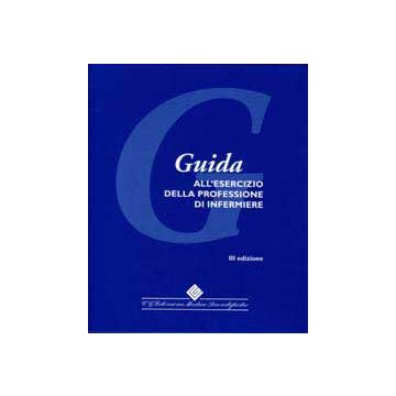 Guida all'esercizio della Professione di Infermiere 3/ed.