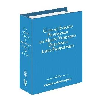 Guida all'esercizio professionale del medico veterinario (aggiornabile al 2012)