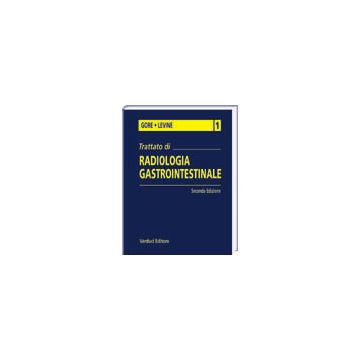 Trattato di Radiologia Gstrointestinale  Voll.1/3 [Gore - Verduci]