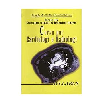 Corso per Cardiologi e Radiologi - Cardio RM - Conoscenze tecniche e Informazioni cliniche