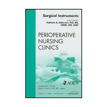 Surgical Instruments, An Issue of Perioperative Nursing Clinics Volume 5-1