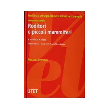 Medicina e chirurgia dei nuovi animali da compagnia - Roditori e piccoli mammiferi