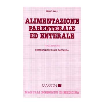 Alimentazione parenterale ed enterale 3/ed. [Galli - Elsevier Masson]