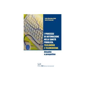 I Processi di Automazione nella Sanità Pubblica, Telelavoro e Telemedicina  