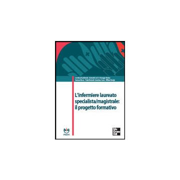 L'infermiere laureato specialista/magistrale: il progetto formativo - Gamberoni Lotti Marmo Rocco Rotondi Sasso - Mcgraw Hill