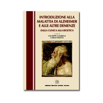 Introduzione alla malattia di Alzheimer e altre demenze. Dalla Clinica alla Bioetica [Gambina - Libreria Cortina Verona]